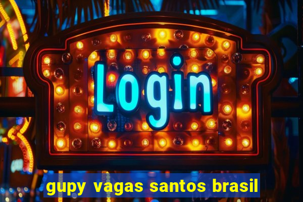 gupy vagas santos brasil